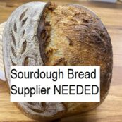 .Sourdough Unavailable NEW BREAD SUPPLIER REQUIRED